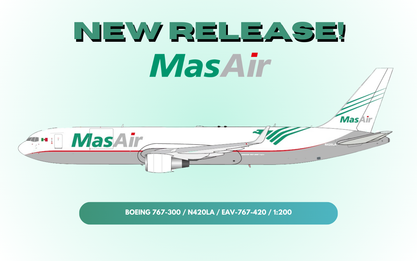 Mas Air / Boeing 767-300 / N420LA / EAV-767-420 / elaviadormodels